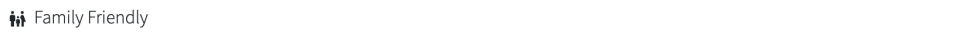 Icon of two people with text 'Family Friendly'.