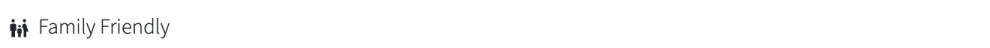 Icon of two people with text 'Family Friendly'.