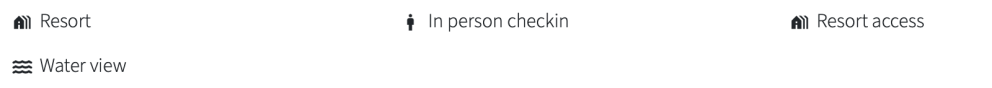 Icons with labels: Resort, In person checkin, Water view, Resort access.